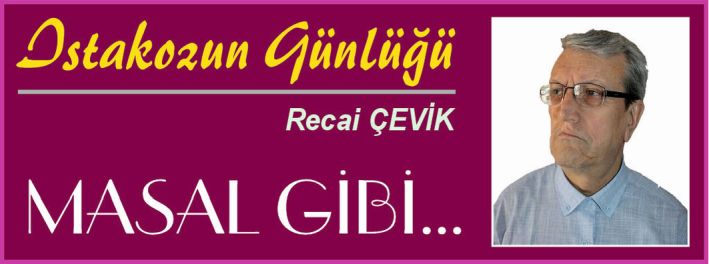 ISTAKOZUN GÜNLÜĞÜ – MASAL GİBİ