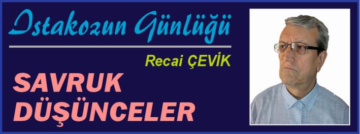 ISTAKOZUN GÜNLÜĞÜ – SAVRUK DÜŞÜNCELER