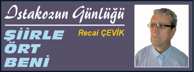 ISTAKOZUN GÜNLÜĞÜ – ŞİİRLE ÖRT BENİ