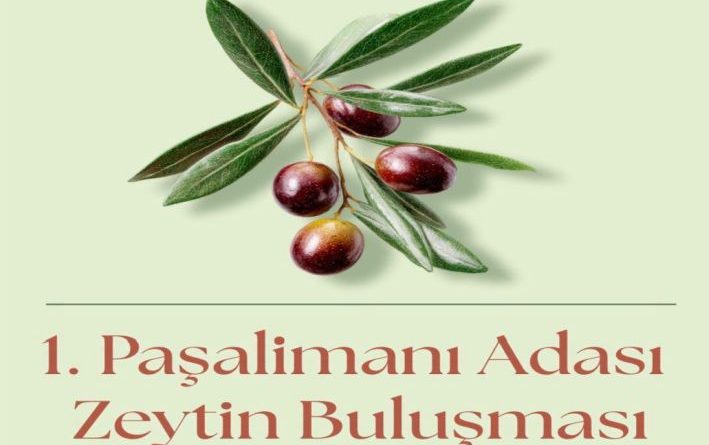 PAŞALİMANI ADASI’NDA ZEYTİN BULUŞMASI